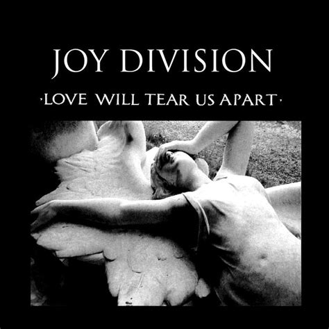 joy division love will tear us apart.